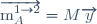 \overrightarrow{\text{m}^{1\to2}_A}=M\overrightarrow{y}